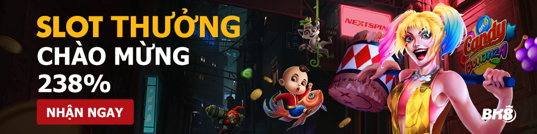 SLOT THƯỞNG CHÀO MỪNG 238%